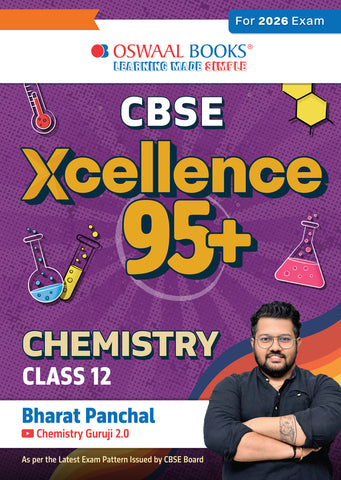 CBSE Xcellence 95+ Chemistry Class 12 By Bharat Panchal | Competency Focused Questions | 1200+ Practice Qs | Topper's Notes | Includes PYQs, Mind Maps, Revision Notes (For 2026 Board Exam)
