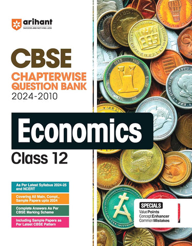 Arihant CBSE Chapterwise Question Bank | Economics | (2024 2010) With Solutions For Economics Class 12th | Previous Year Questions Latest CBSE Syllabus (2024 25) Exam