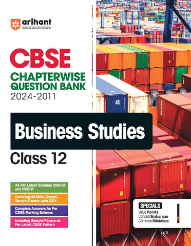 Arihant CBSE Chapterwise Question Bank | Business Studies | (2024 2011) With Solutions For Business Studies Core Class 12th | Previous Year Questions | Latest CBSE Syllabus (2024 25) | Class   12th | Business Studies | For 2024 25